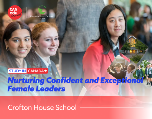 【Study in Canada】 Crofton House School: Nurturing Confident and Exceptional Female Leaders